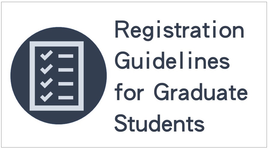 Registration Guidelines for Graduate Students Registration Guidelines for Graduate Students